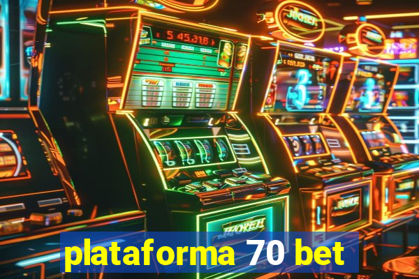 plataforma 70 bet